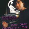 Half Deaf, Completely Mad: The Chaotic Genius of Australia's Most Legendary Music Producer: The Chaotic Genius of Australia's Most Legendary Producer