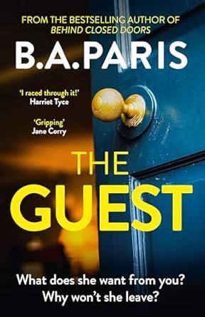 The Guest: a thriller that grips from the first page to the last, from the author of global phenomenon Behind Closed Doors
