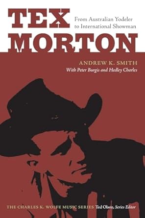 Tex Morton: From Australian Yodeler to International Showman