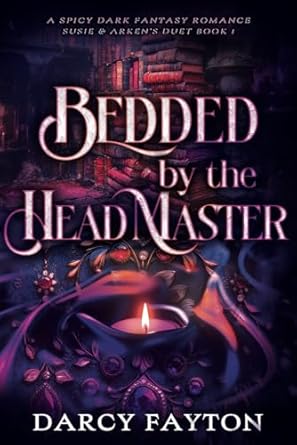 Bedded by the Headmaster: A Spicy Dark Fantasy Romance
