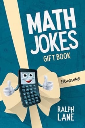 Math Jokes: Gift Book for Kids, Teachers, Friends and Family