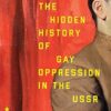 Red closet: The untold story of Gay oppression in the USSR