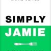Simply Jamie: Celebrate the Joy of Food