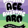 Amazing Ace, Awesome Aro: An Illustrated Exploration