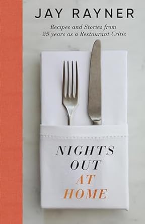 Nights Out At Home: Recipes and Stories from 25 years as a restaurant critic