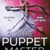The Puppet Master: A scary, twisty, gripping serial killer thriller, you won’t want to sleep with the lights off!: Book 3