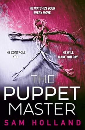 The Puppet Master: A scary, twisty, gripping serial killer thriller, you won’t want to sleep with the lights off!: Book 3
