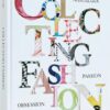 Collecting Fashion: Nostalgia, Passion, Obsession
