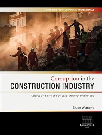 Corruption in the Construction Industry: Addressing one of society's greatest challenges