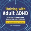 Thriving with Adult ADHD: Skills to Strengthen Executive Functioning