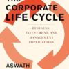 The Corporate Life Cycle: Business, Investment, and Management Implications