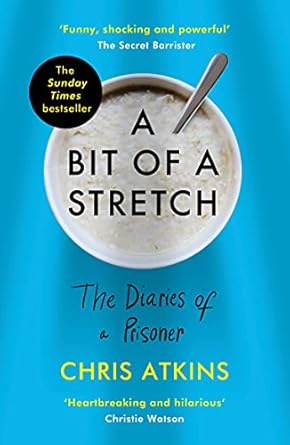 Bit of a Stretch: The Diaries of a Prisoner