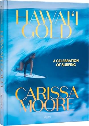 Carissa Moore: Hawaii Gold: A Celebration of Surfing