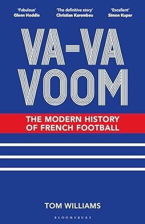 Va-Va-Voom: The Modern History of French Football