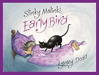 Slinky Malinki, Early Bird