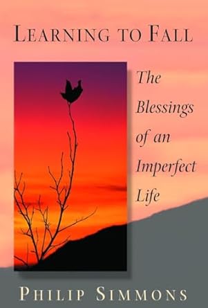 Learning to Fall: The Blessings of an Imperfect Life