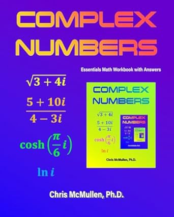 Complex Numbers Essentials Math Workbook with Answers