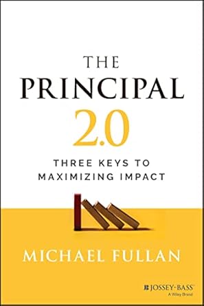 The Principal 2.0: Three Keys to Maximizing Impact