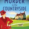 Murder in the Countryside: An utterly gripping historical English cozy murder mystery: 17