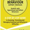 Positive Behaviour Support Strategies for Students with Oppositional and Defiant Behaviour: A Step by Step Guide to Assessing, Preventing and Managing Emotional and Behavioural Difficulties: 5