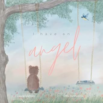 I Have An Angel: Female Angel version: When You Lose A Loved One But Gain An Angel