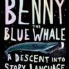 Benny the Blue Whale: A Fantasy in Chaos