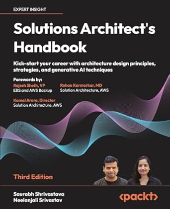 Solutions Architect's Handbook - Third Edition: Kick-start your career with architecture design principles, strategies, and generative AI techniques