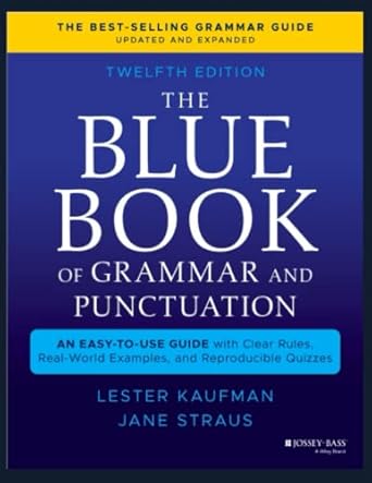 The Blue Book Of Grammar And Punctuation: An Easy-to-Use Guide With Clear Rules, Real-World Examples, And Reproducible Quizzes