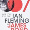 For Your Eyes Only: Ian Fleming and James Bond: Ian Fleming and James Bond