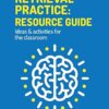 Retrieval Practice: Resource Guide: Ideas & activities for the classroom