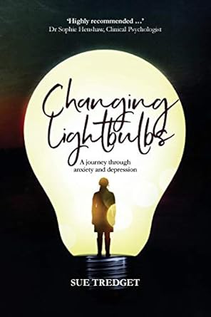 Changing Lightbulbs: A journey through anxiety and depression