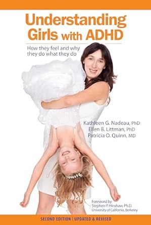 Understanding Girls with ADHD: How They Feel and Why They Do What They Do