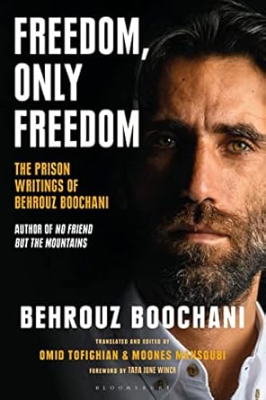 Freedom, Only Freedom: The Prison Writings of Behrouz...