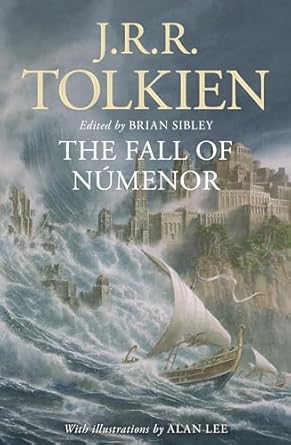The Fall Of Númenor: And Other Tales From The Second Age Of Middle-earth