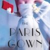 The Paris Gown: A Novel