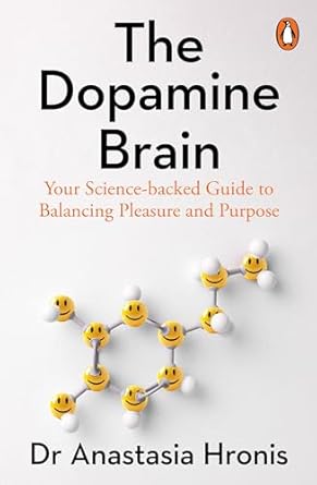 The Dopamine Brain: Your Science-Backed Guide to Balancing Pleasure and Purpose
