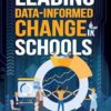 Leading Data-Informed Change in Schools
