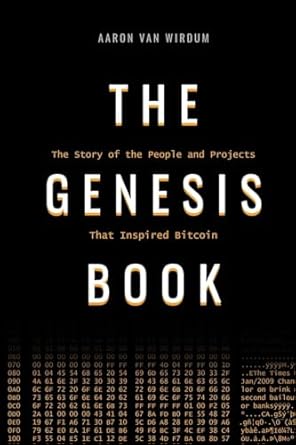The Genesis Book: The Story of the People and Projects That Inspired Bitcoin
