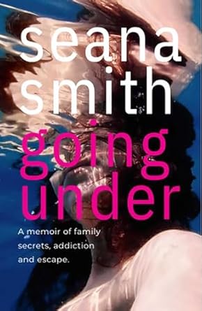 Going Under: A memoir of family secrets, addiction and escape