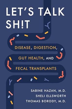 Let's Talk Sh!t: Disease, Digestion, Gut Health, and Fecal Transplants