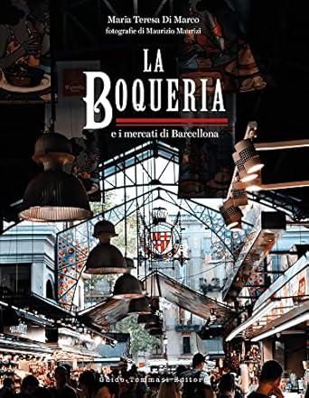 Boqueria: And the Markets of Barcelona
