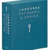 Larousse Patisserie And Baking: The Ultimate Expert Guide, With More Than 200 Recipes And Step-By-Step Techniques And Produced As A Hardback Book In A Beautiful Slipcase