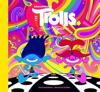 The Art of DreamWorks Trolls Band Together