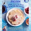 Disney Frozen: The Official Cookbook: A Culinary Journey through Arendelle