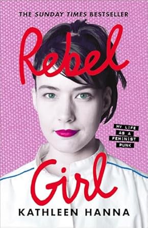 Rebel Girl: My Life as a Feminist Punk