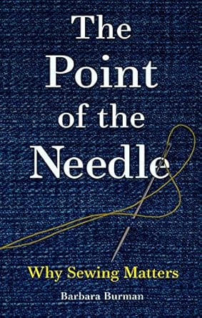 The Point of the Needle: Why Sewing Matters