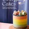 Georgia's Cakes: A Step-by-Step Masterclass to Make Every Cake a Showstopper