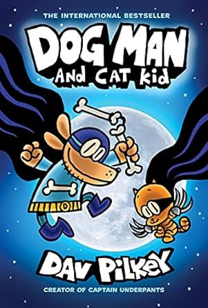 Dog Man and Cat Kid: From the Creator of Captain Underpants (Dog Man #4) (4): Volume 4