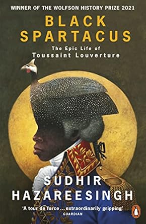 Black Spartacus: The Epic Life of Toussaint Louverture