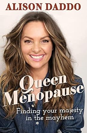 Queen Menopause: Finding your majesty in the mayhem
